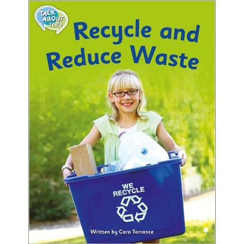 RECYCLE AND REDUCE WASTE - TALK ABOUT TEXTS 3 - READING LEVE RECYCLE AND REDUCE WASTE - TALK ABOUT TEXTS 3 - READING LEVE