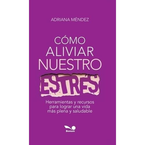 COMO ALIVIAR NUESTRO ESTRES - ADRIANA MENDEZ