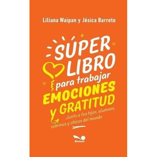 SUPER LIBRO PARA TRABAJAR EMOCIONES Y GRATITUD - WAIPAN / BA