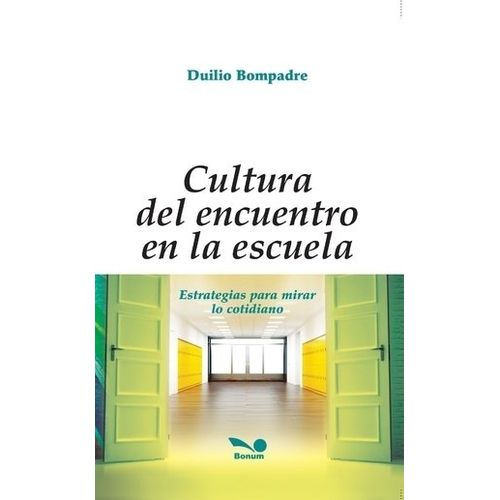 CULTURA DEL ENCUENTRO EN LA ESCUELA - DUILIO BOMPADRE