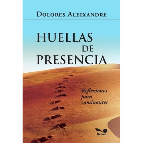 HUELLAS DE PRESENCIA - DOLORES ALEIXANDRE