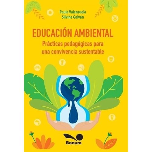 EDUCACION AMBIENTAL. PRACTICAS PEDAGOGICAS- VALENZUELA- GALV