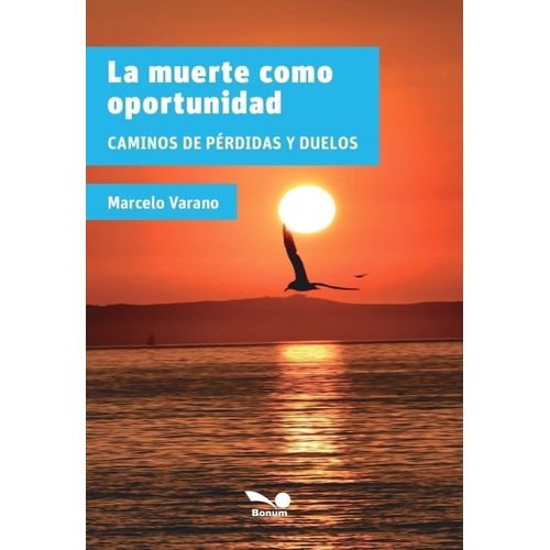 LA MUERTE COMO OPORTUNIDAD - MARCELO VARANO