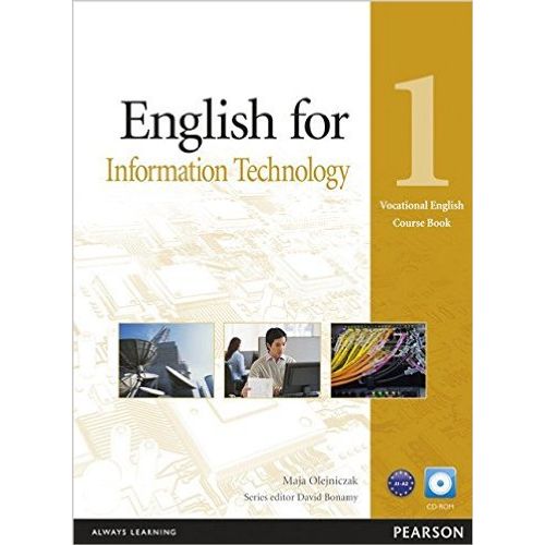 ENGLISH FOR INFORMATION TECHNOLOGY 1 - COURSEBOOK + CD-ROM ENGLISH FOR INFORMATION TECHNOLOGY 1 - COURSEBOOK + CD-ROM