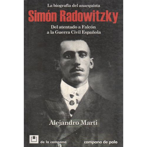 SIMON RADOWITZKY. DEL ATENTADO A FALCON A LA GUERRA CIVIL ES