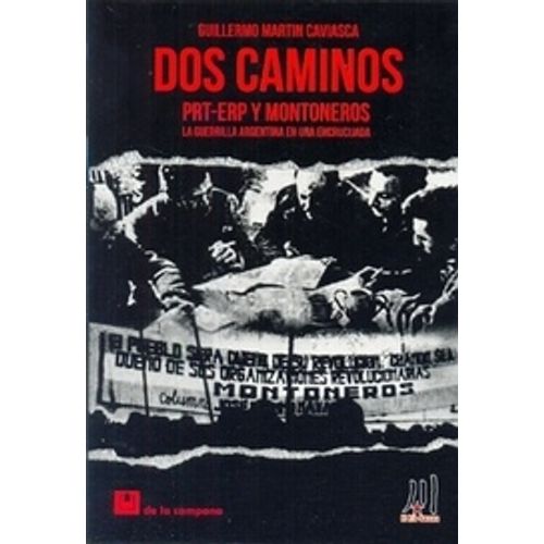 DOS CAMINOS - PRT-ERP Y MONTONEROS - LA GUERRILLA ARGENTINA