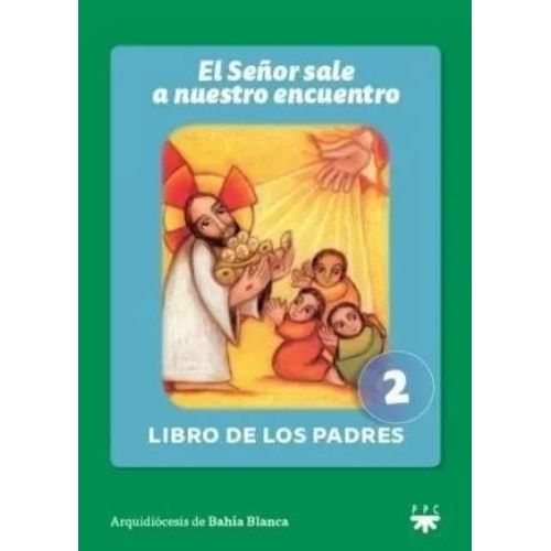 SEÑOR SALE A NUESTRO ENCUENTRO, EL - LIBRO DE LOS PADRES 2 SEÑOR SALE A NUESTRO ENCUENTRO, EL - LIBRO DE LOS PADRES 2