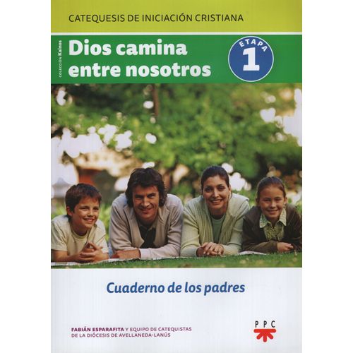 DIOS CAMINA ENTRE NOSOTROS. CUADERNO DE LOS PADRES. 1