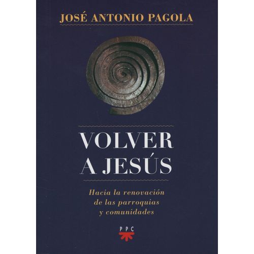 VOLVER A JESUS - HACIA LA RENOVACION DE LAS PARROQUIAS Y COM