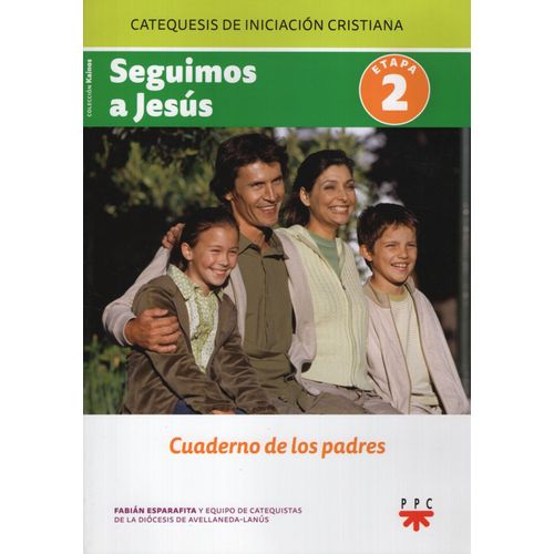 SEGUIMOS A JESUS - CUADERNO PARA PADRES - ETAPA 2 - CATEQUES