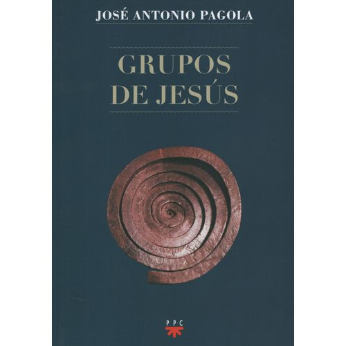GRUPOS DE JESUS - JOSE ANTONIO PAGOLA