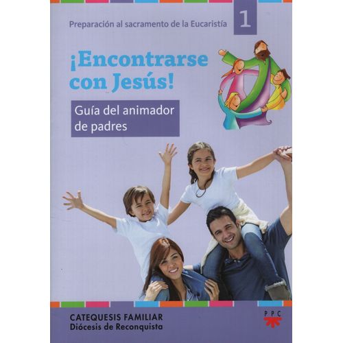 ENCONTRARSE CON JESUS! CATEQUISTA PADRES 1 ENCONTRARSE CON JESUS! CATEQUISTA PADRES 1