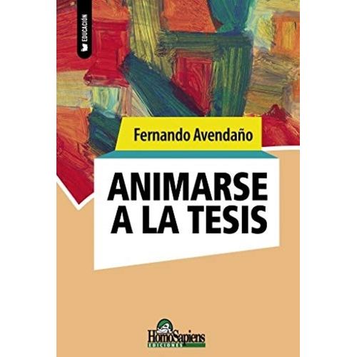 ANIMARSE A LA TESIS - FERNANDO AVENDAÑO ANIMARSE A LA TESIS - FERNANDO AVENDAÑO