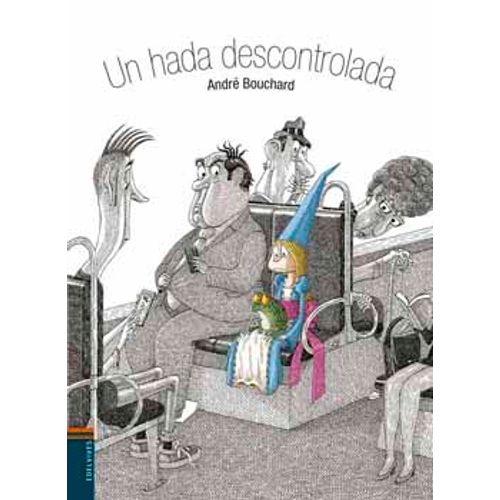 UN HADA DESCONTROLADA - ANDRE BOUCHARD