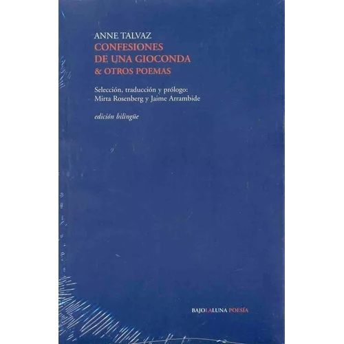 CONFESIONES DE UNA GIOCONDA Y OTROS POEMAS - ANNE TALVAZ