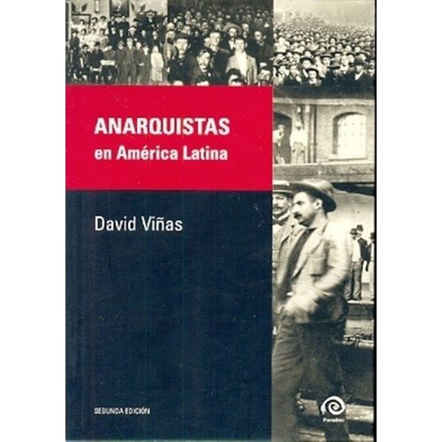 ANARQUISTAS EN AMERICA LATINA - 2/ED. - DAVID VIÑAS