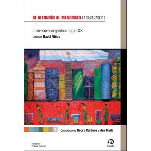 DE ALFONSIN AL MENEMATO - 1983-2001 - DAVID VIÑAS