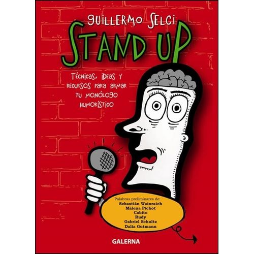 STAND UP - TECNICAS IDEAS Y RECURSOS PARA ARMAR TU MONOLOGO