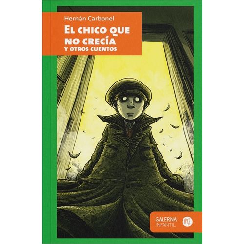 EL CHICO QUE NO CRECIA Y OTROS CUENTOS - HERNAN CARBONEL