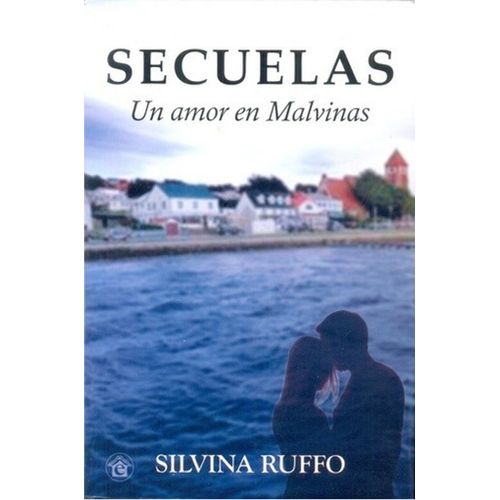 SECUELAS - UN AMOR EN MALVINAS - SILVINA RUFFO