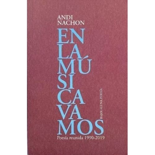 EN LA MUSICA VAMOS - BAJO LA LUNA POESIA - ANDI NACHON