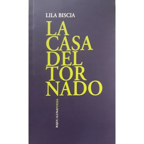 LA CASA DEL TORNADO - LILA BISCIA