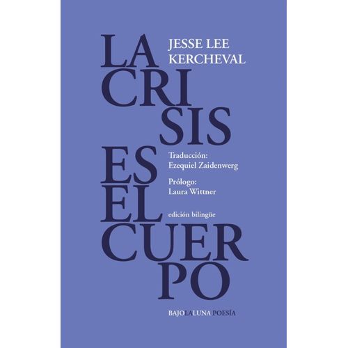 LA CRISIS ES EL CUERPO - ED. BILINGUE - JESSE LEE KERCHEVAL