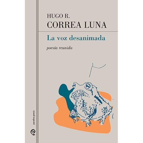 LA VOZ DESANIMADA - HUGO CORREA LUNA