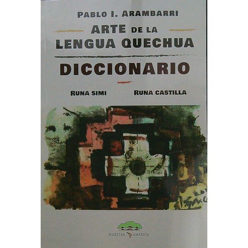 ARTE DE LA LENGUA QUECHUA - DICCIONARIO ARTE DE LA LENGUA QUECHUA - DICCIONARIO