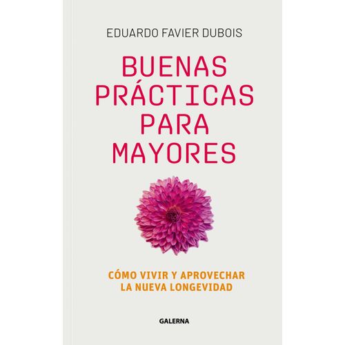 BUENAS PRACTICAS PARA MAYORES - EDUARDO FAVIER DUBOIS