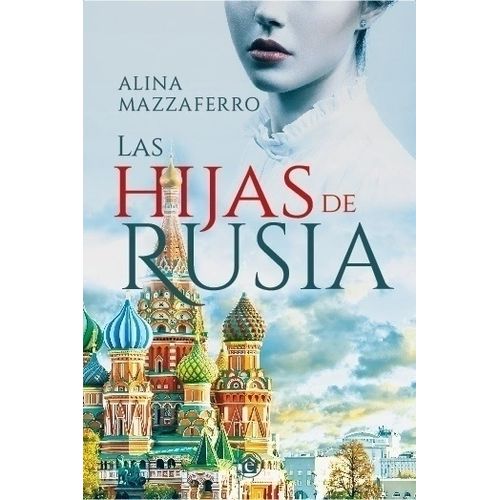 LAS HIJAS DE RUSIA - ALINA MAZZAFERRO
