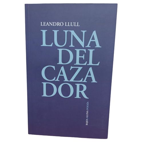 LUNA DEL CAZADOR - LEANDRO LLULL