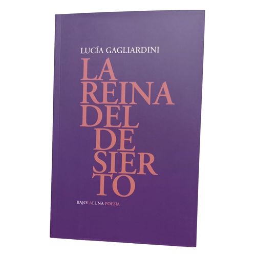 LA REINA DEL DESIERTO - LUCIA GAGLIARDINI