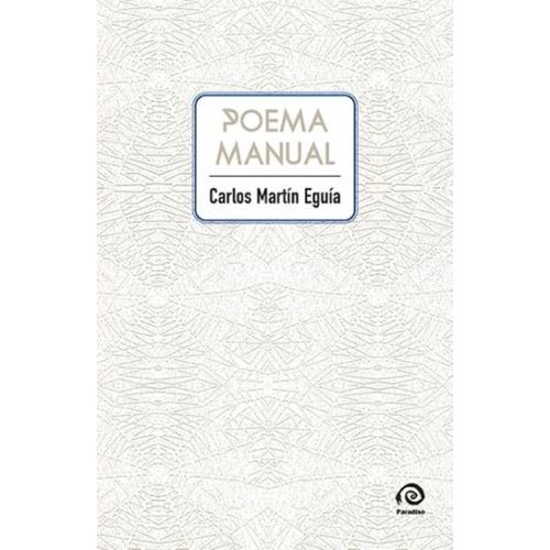 POEMA MANUAL - CARLOS MARTIN EGUIA