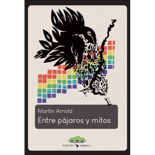 ENTRE PAJAROS Y MITOS - MARTIN ARNOLD