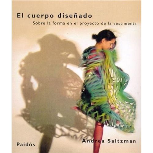 EL CUERPO DISEÑADO - ANDREA SALTZMAN