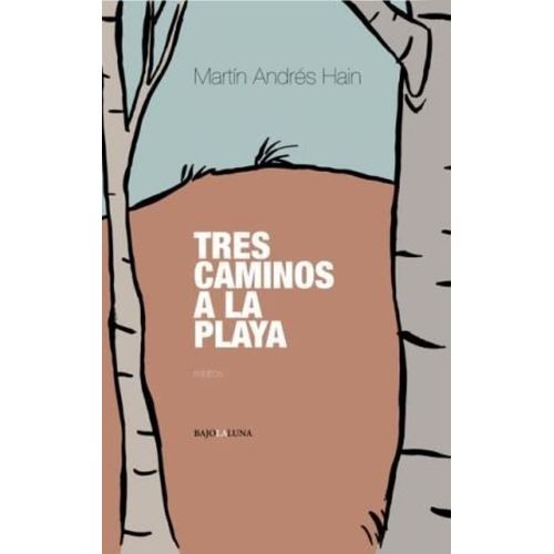 TRES CAMINOS A LA PLAYA - MARTIN ANDRES HAIN