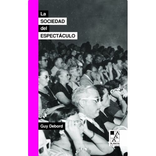 LA SOCIEDAD DEL ESPECTACULO - GUY DEBORD