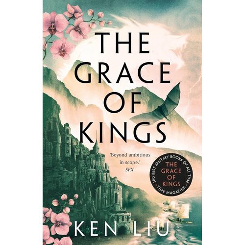 THE GRACE OF KINGS - THE DANDELION DYNASTY 1 - KEN LIU