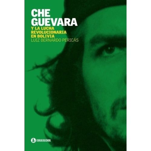 CHE GUEVARA Y LA LUCHA REVOLUCIONARIA EN BOLIVIA - PERICAS