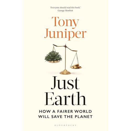 JUST EARTH - HOW A FAIRER WORLD WILL SAVE THE PLANET