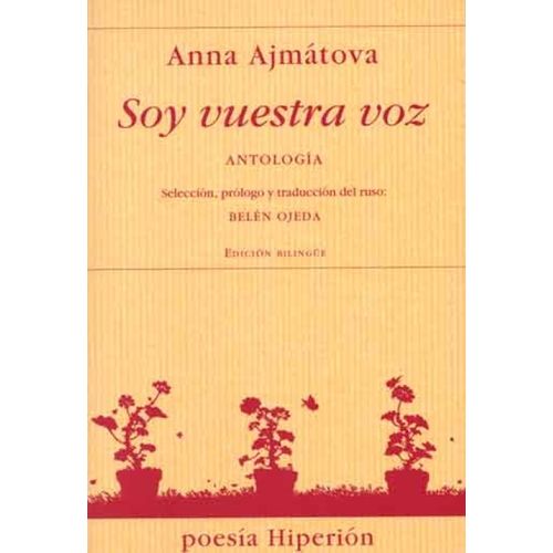 SOY VUESTRA VOZ (ED. ESPAÑOL-RUSO) -  ANNA  AJMATOVA