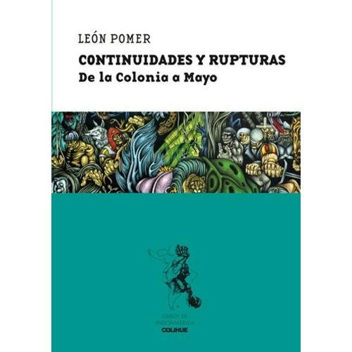 CONTINUIDADES Y RUPTURAS. DE LA COLONIA A MAYO