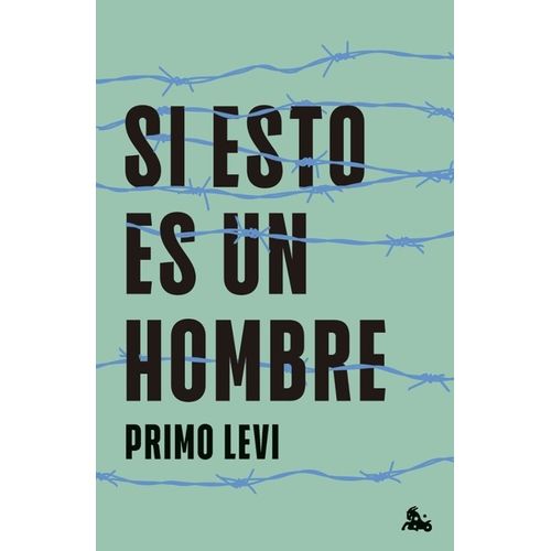 SI ESTO ES UN HOMBRE - PRIMO LEVI