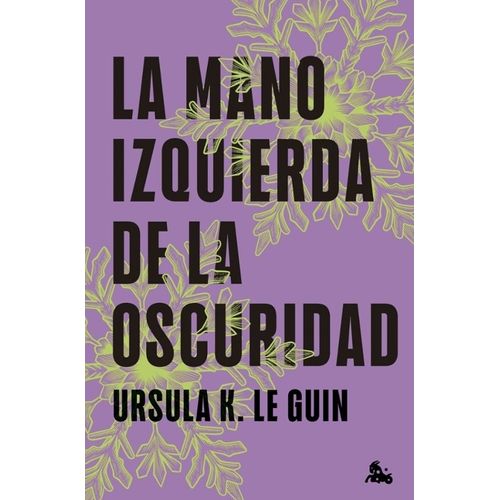 LA MANO IZQUIERDA DE LA OSCURIDAD - URSULA K. LE GUIN