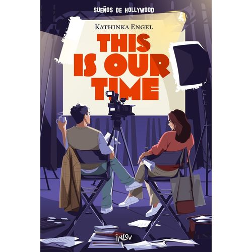 THIS IS OUR TIME - SUEÑOS DE HOLLYWOOD - KATHINKA ENGEL