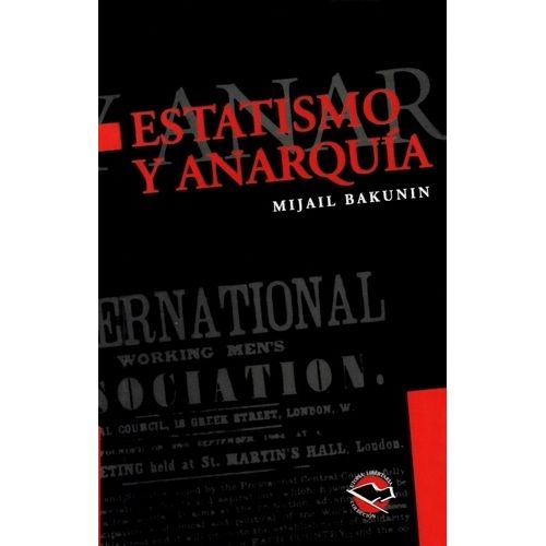 LIBRO ESTATISMO Y ANARQUIA - MIJAIL BAKUNIN