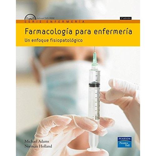 FARMACOLOGIA PARA ENFERMERIA: UN ENFOQUE FISIOPATOLOGICO (2D