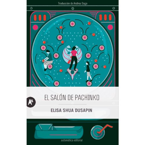 EL SALON DE PACHINKO - ELISA SHUA DUSAPIN