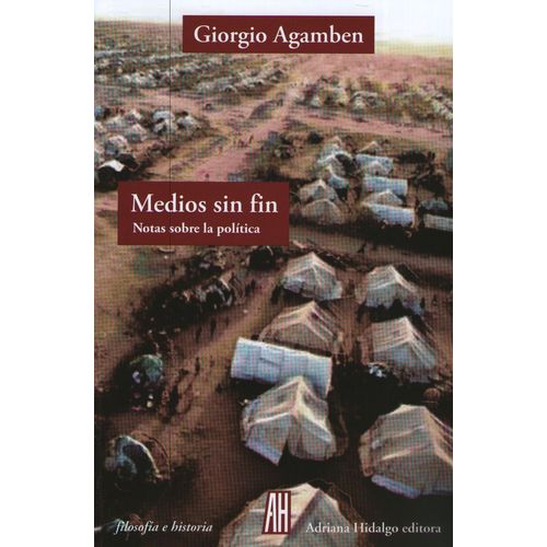 MEDIOS SIN FIN - NOTAS SOBRE LA POLITICA - AGAMBEN